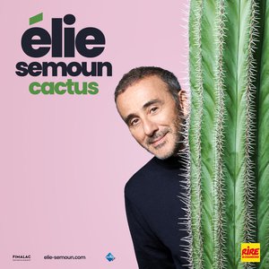 Elie Semoun / Cactus