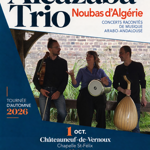 Concert "Alcazaba Trio : Noubas d'Algérie" (concert-raconté de musique arabo-andalouse)